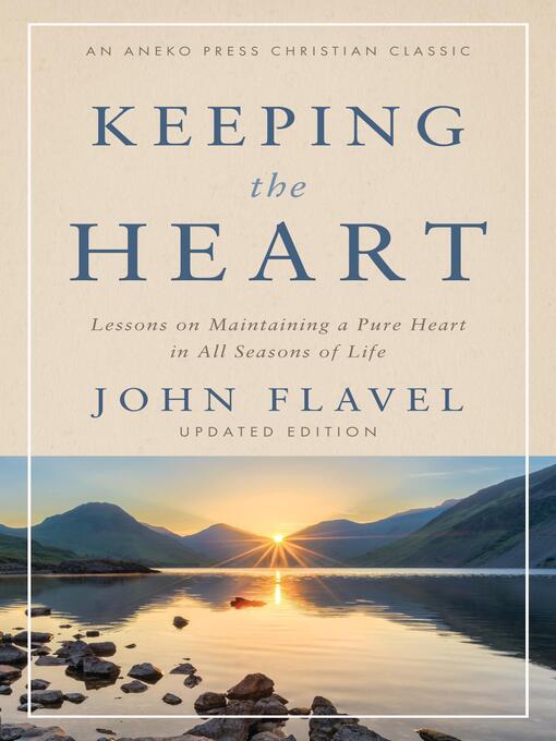 Title details for Keeping the Heart by John Flavel - Available